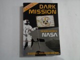 DARK MISSION; The secret history of National Aeronautics and Space Administration - RICHARD C. HOAGLAND AND MICHAEL BARA