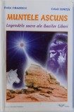 MUNTELE ASCUNS - LEGENDELE SACRE ALE DACILOR LIBERI de FELIX CRAINICU si CRISTI IONITA , 2002