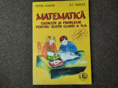 MATEMATICA EXERCITII SI PROBLEME PENTRU ELEVII CLASEI A V A PETRE SIMION foto