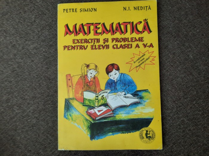 MATEMATICA EXERCITII SI PROBLEME PENTRU ELEVII CLASEI A V A PETRE SIMION