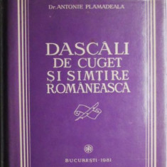 Dascali de cuget si simtire romaneasca – Antonie Plamadeala (putin uzata)
