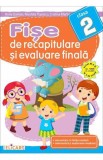 Fise de recapitulare si evaluare finala pentru clasa 2. Comunicare in limba romana. Matematica si explorarea mediului. - Elicart