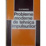 PROBLEME MODERNE DE TEHNICA IMPULSURILOR-D.D. SANDU-217185