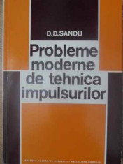 PROBLEME MODERNE DE TEHNICA IMPULSURILOR-D.D. SANDU foto