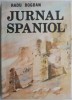 Jurnal Spaniol - Radu Bogdan - Carte de Calatorie, Beletristica