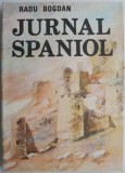 Jurnal Spaniol - Radu Bogdan - Carte de Calatorie, Beletristica