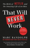 That Will Never Work | Marc Randolph, Octopus Publishing Group