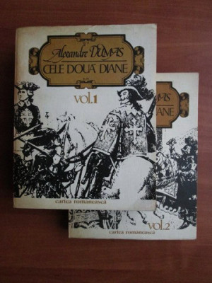 Alexandre Dumas - Cele doua Diane 2 volume foto