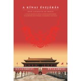 A k&iacute;nai &eacute;szj&aacute;r&aacute;s - A hagyom&aacute;nyos k&iacute;nai gondolkod&aacute;sm&oacute;d &eacute;s kort&aacute;rs kult&uacute;r&aacute;ra gyakorolt hat&aacute;sai - Boy&eacute; Lafayette De Mente