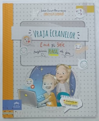 VRAJA ECRANELOR , EMA SI ERIC REGASESC PLACUL DE JOC de IOANA CHICET - MACOVEICIUC , ilustratii de LAVINIA TRIFAN , 2021 foto