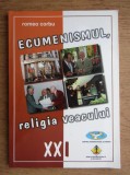 Romeo Corbu - Ecumenismul religia veacului