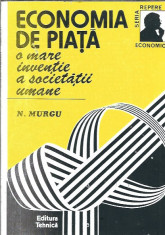 Economia de piata - O mare inventie a societatii umane / N. Murgu foto