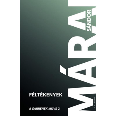 F&amp;eacute;lt&amp;eacute;kenyek - A Garrenek műve 2. - M&amp;aacute;rai S&amp;aacute;ndor foto