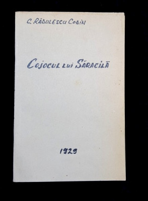 COJOCUL LUI SARACILA, POVESTI LESE DIN CULEGERILE MELE de C. RADULESCU CODIN - BUCURESTI, 1929 foto
