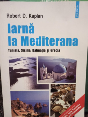 Robert D. Kaplan - Iarna la Mediterana (2004) foto