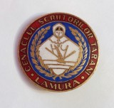 Cumpara ieftin Insigna CENACLUL SCRIITORILOR TARANI - LAMURA - rara!!! (1)
