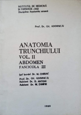 ANATOMIA TRUNCHIULUI VOL.2 ABDOMEN-GH. ADOMNICAI, M. CHIRIAC, D. ANTOHI, M. ZAMFIR foto