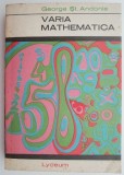 Varia Mathematica - George St. Andonie - Carte Matematica