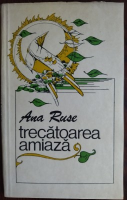 ANA RUSE - TRECATOAREA AMIAZA (VERSURI, editia princeps 1986)[coperta DONE STAN] foto
