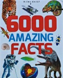 Cumpara ieftin 6000 Amazing Facts, Becky Miles (ed.), 2017, Miles Kelly, Carte Copii, Povesti, 384 Pagini, Brosata, Engleza