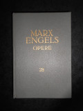 KARL MARX, FRIEDRICH ENGELS - OPERE volumul 28 (1967, editie cartonata)