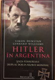 Hitler in Argentina Viata Fuhrerului dupa al Doilea Razboi Mondial