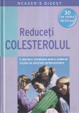 Reduceti colesterolul. O abordare inovatoare pentru scaderea riscului de