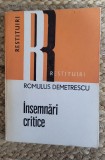 Insemnari Critice-Romulus Demetrescu,dedicatie Rodica Demetrescu