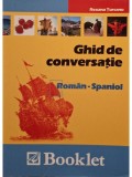Roxana Turcanu - Ghid de conversatie roman-spaniol (Editia: 2007)