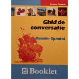 Roxana Turcanu - Ghid de conversatie roman-spaniol (Editia: 2007)