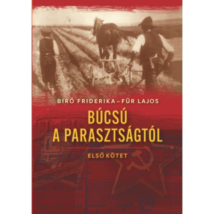 B&uacute;cs&uacute; a paraszts&aacute;gt&oacute;l - Első k&ouml;tet - F&uuml;r Lajos