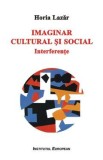 Imaginar Cultural Si Social - Horia Lazar