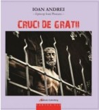 Cumpara ieftin Cruci de gratii/Ioan Andrei