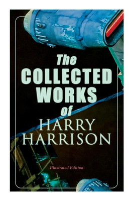 The Collected Works of Harry Harrison (Illustrated Edition): Deathworld, The Stainless Steel Rat, Planet of the Damned, The Misplaced Battleship foto