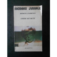 MONICA LOVINESCU - UNDE SCURTE. MEMORII JURNALE