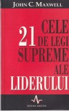 John C. Maxwell Cele 21 de legi supreme ale liderului Carte Dezvoltare Personala Leadership Romana