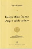 Fericitul Augustin - Despre sfanta feciorie. Despre binele vaduviei