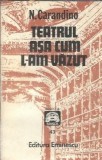 Teatrul asa cum l-am vazut - Nicolae Carandino