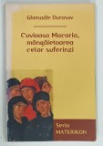 CUVIOASA MACARIA , MANGAIETOAREA CELOR SUFERINZI de GHENADIE DURASOV , 2001 , * MINIMA UZURA