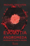 Cumpara ieftin Evoluția Andromeda - Michael Crichton, Paladin