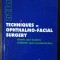 TECHNIQUES IN OPHTHALMO-FACIAL SURGERY -CLASSIC AND MODERN AESTETHIC AND RECONSTRUCTIVE -MIRCEA OLTEANU