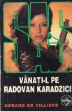 Gerard de Villiers - SAS: Vanati-l pe Radovan Karadzici