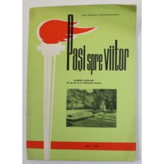 PASI SPRE VIITOR , REVISTA LICEULUI &#039;&#039; DIMITRIE BOLINTINEANU &#039;&#039; , NUMAR JUBILIAR 25 DE ANI DE LA INFIINTAREA LICEULUI , NR. 8 - 1979
