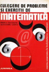 Culegere de probleme si exercitii de matematica pentru admiterea in invatamantul superior foto