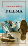 Cumpara ieftin Dilema/Laurentiu Trifan
