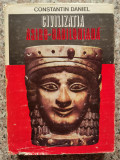 Civilizatia Asiro-babiloniana - Constantin Daniel ,553781