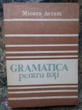 MIOARA AVRAM - GRAMATICA PENTRU TOTI