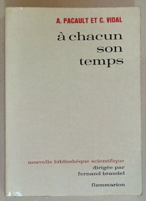 A CHACUN SON TEMPS par A. PACAULT et C. VIDAL , 1975 foto