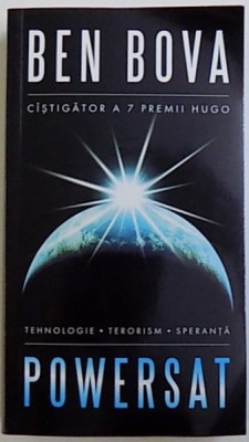 POWERSAT - TEHNOLOGIE , TERORISM , SPERANTA de BEN BOVA , 2007 foto