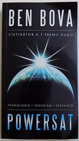 POWERSAT - TEHNOLOGIE , TERORISM , SPERANTA de BEN BOVA , 2007